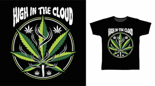 Next Print High in the cloud cannabis typography printed  t-shirt.