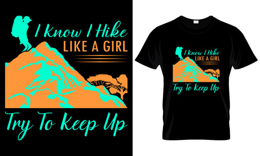 I Know I Hike Like A Girl Try To Keep Up