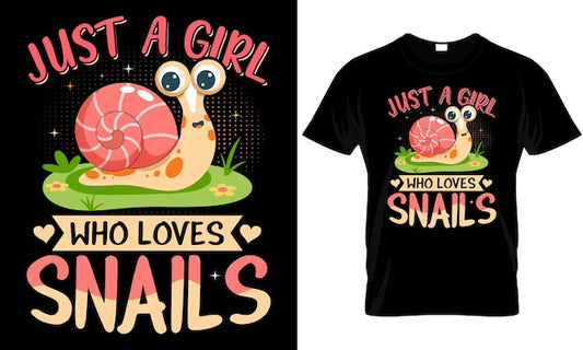 Next Print Just A Girl Who Loves Snails TShirt design