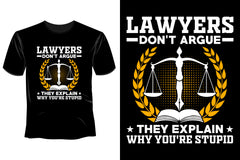 Lawyers Don't Argue They Explain Why You're Stupid
