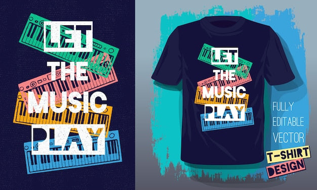 Let the music play lettering slogan retro sketch style  musical instruments piano for t-shirt design