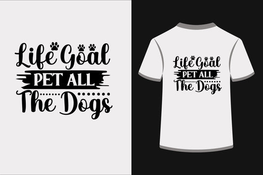 Life Goal Pet All The Dogs