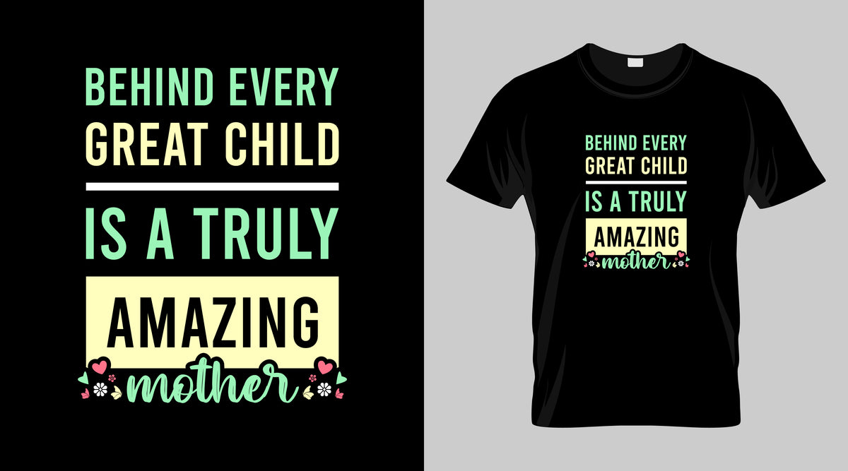 Behind Every Great Child Is A Truly Amazing Mother