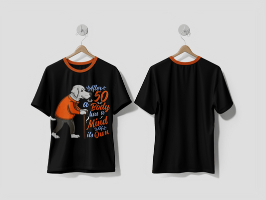 NEXT PRINT After 50 a body has a mind of its own vector t shirt design - Next Print