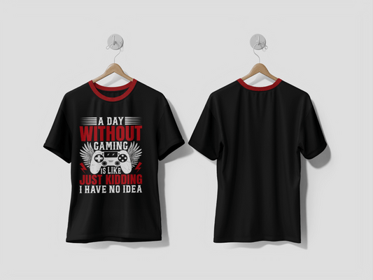 NEXT PRINT Vector a day without gaming is like just kidding I have no idea graphic Design T-Shirt - Next Print
