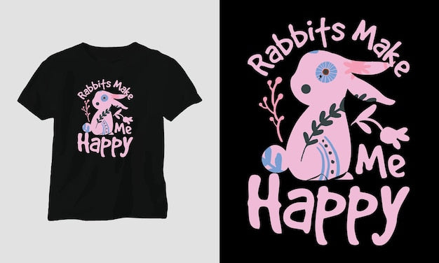 Next Print rabbits make me happy Tshirt