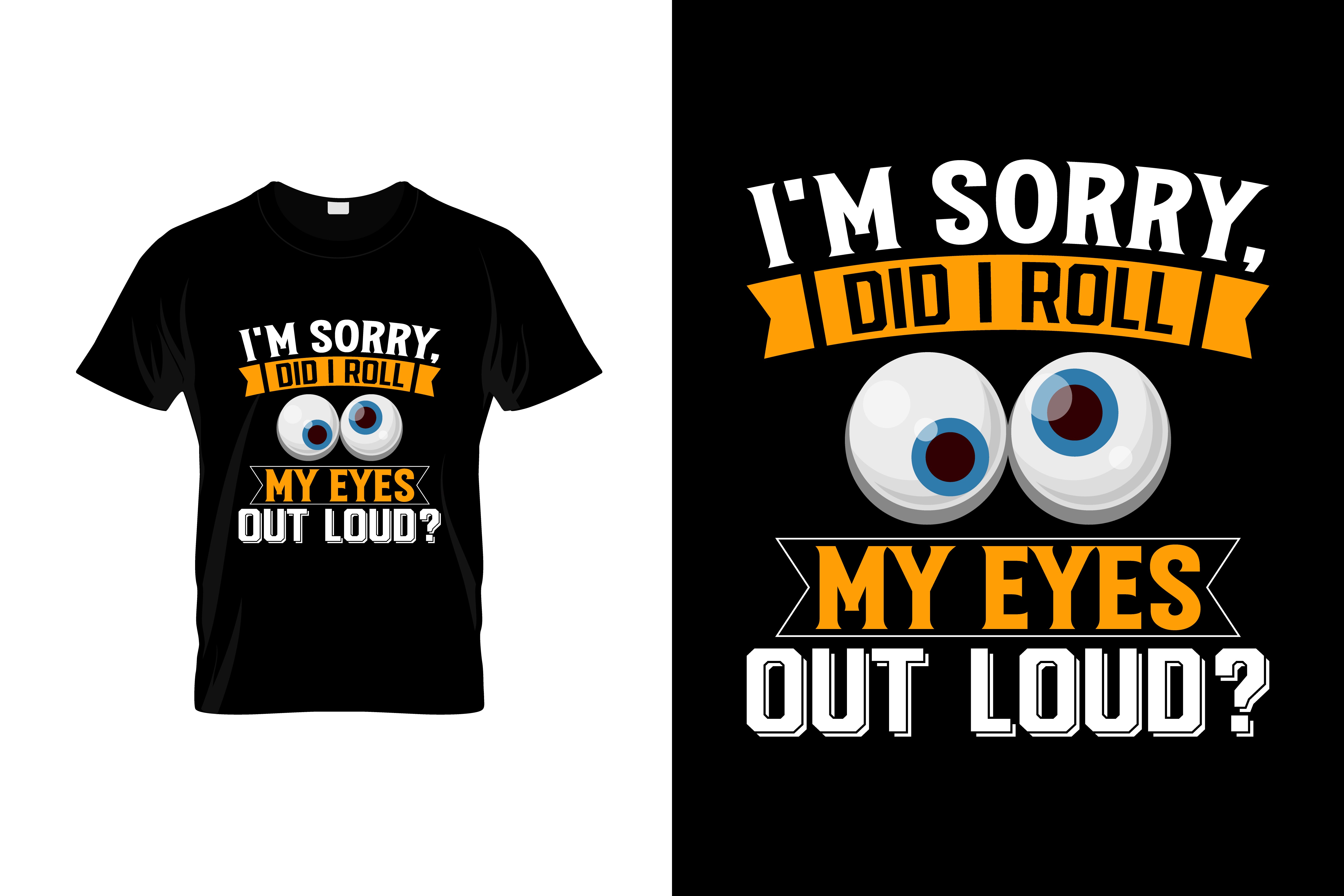 I'm Sorry Did I Roll My Eyes Out Loud