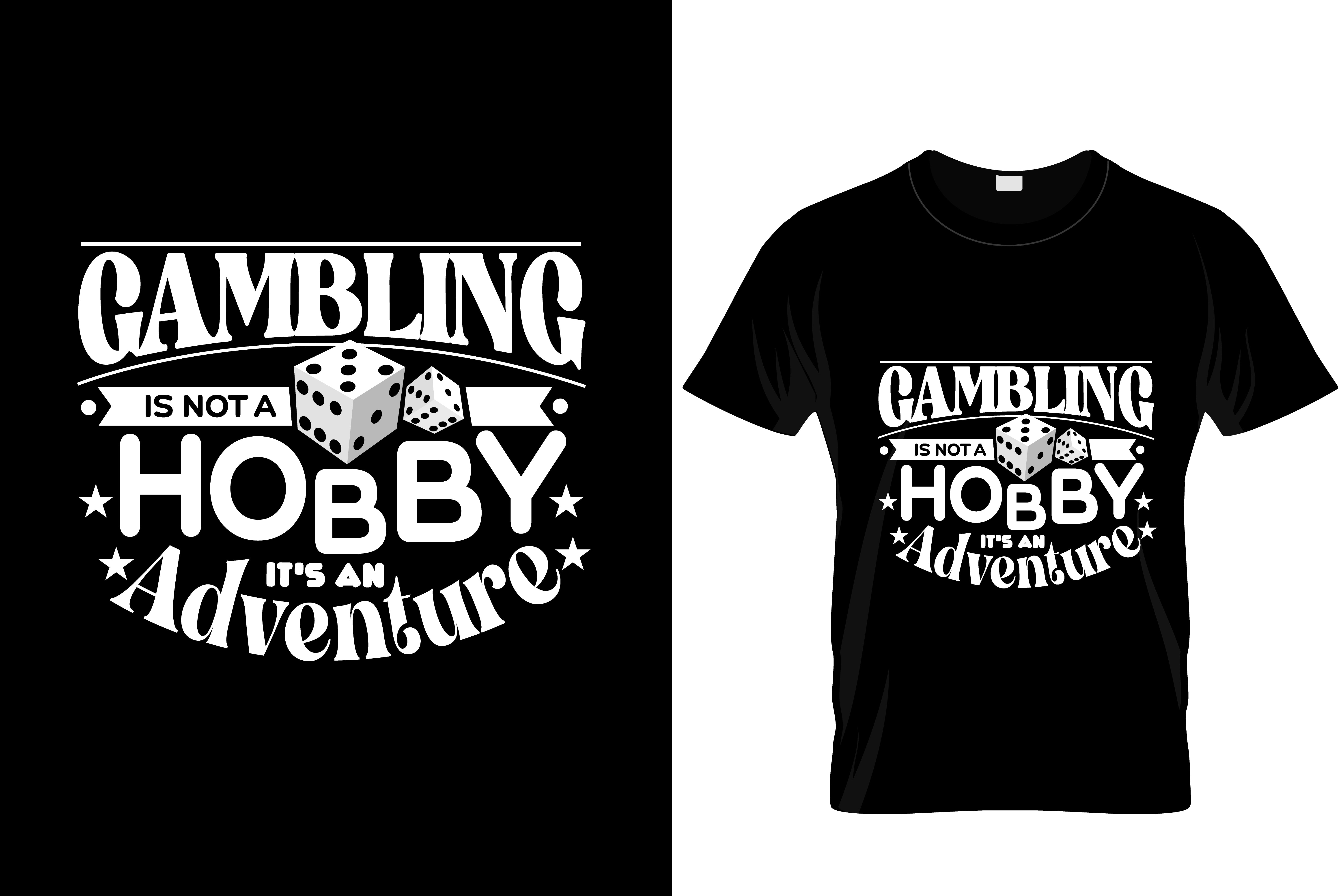 Gambling Is Not Hobby It's An Adventure