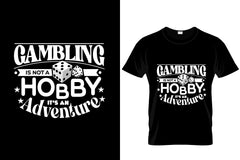 Gambling Is Not Hobby It's An Adventure