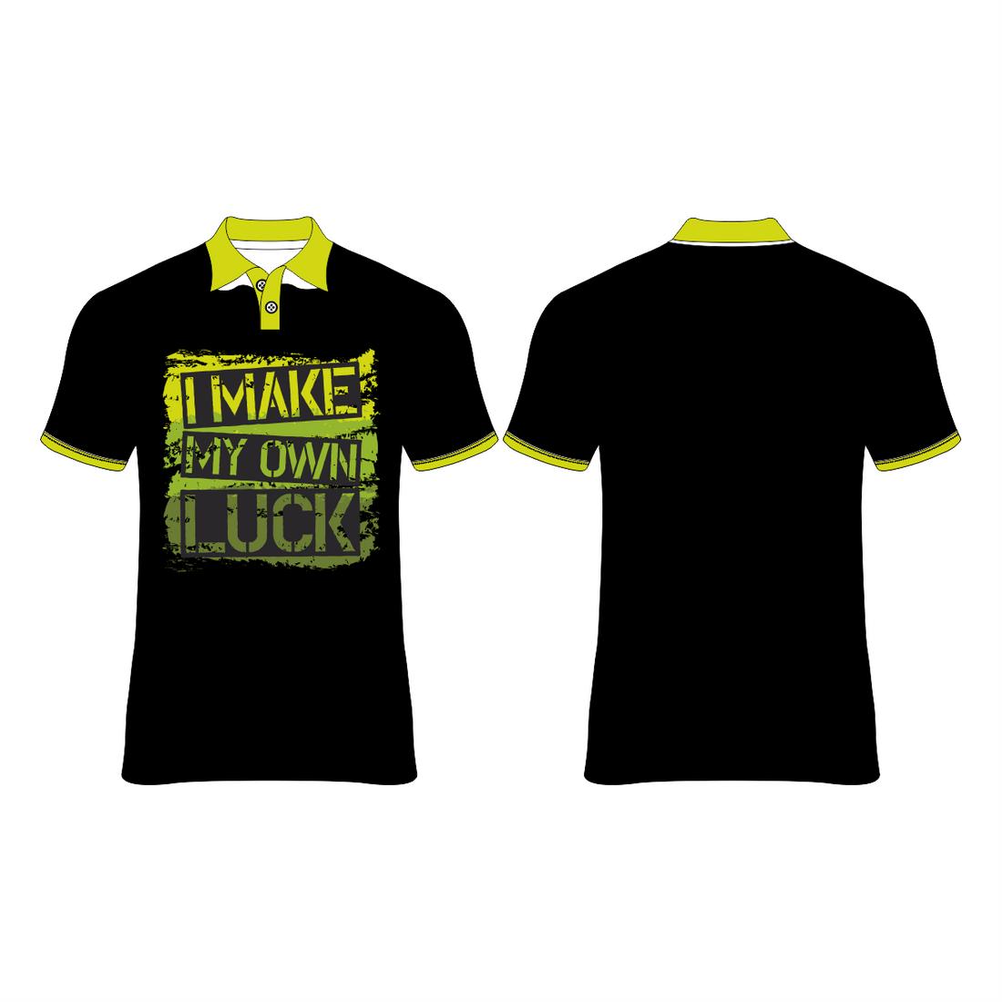 I MAKE MY OWN LUCK  PRINTED T-SHIRTS