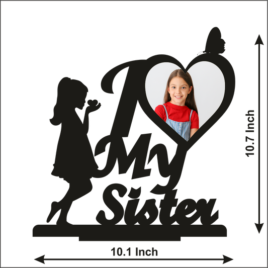 I Love My Sister Stand Frame