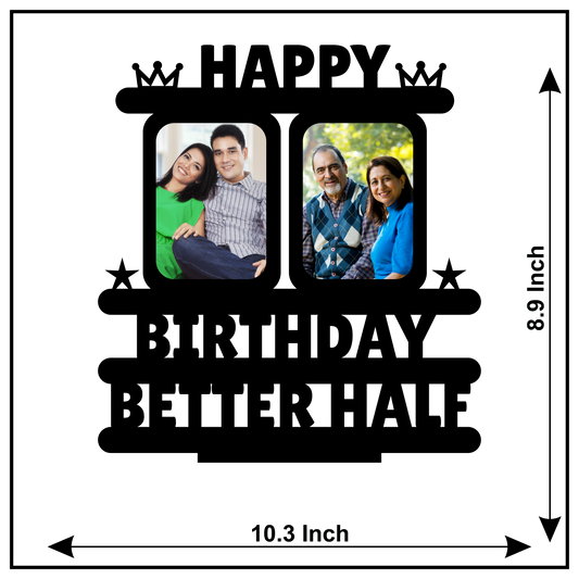 HAPPY BIRTHDAY BETTER HALF STAND FRAME