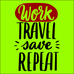 WORK TRAVEL SAVE REPEAT PRINTED T-SHIRTS